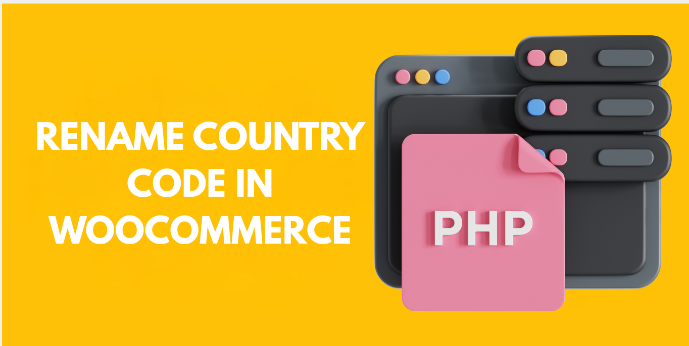 Effortless Way to Rename Country Codes in WooCommerce for Better User Experience